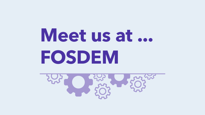 Read Meet us at FOSDEM, Brussels, Belgium